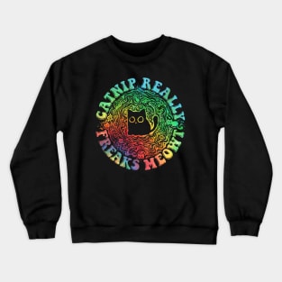 Catnip Really Freaks Meowt Crewneck Sweatshirt